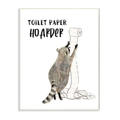 Illustration of a raccoon reaching up to a long roll of toilet paper with the text 'TOILET PAPER HOARDER' above on white background.