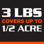 Graphic text on black background stating '3 LBS COVERS UP TO 1/2 ACRE' in large white and orange type