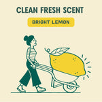 Illustration of a person pushing a wheelbarrow carrying a large lemon under the text “Clean Fresh Scent Bright Lemon”