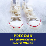 Pair of white canvas sneakers soaking in sudsy water above bold copy 'Presoak To Remove Stains & Revive Whites'