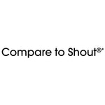 Simple black text on white background stating 'Compare to Shout®*' in a clean sans-serif font