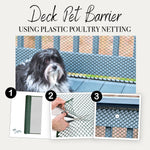 Lifestyle infographic showing a small dog behind green plastic poultry netting and installation steps for a deck barrier