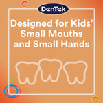 Orange informational graphic with DenTek logo stating 'Designed for Kids' Small Mouths and Small Hands' above tooth outlines.