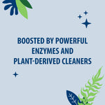 Text graphic stating 'BOOSTED BY POWERFUL ENZYMES AND PLANT-DERIVED CLEANERS' with decorative leaf illustrations