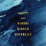 Blue textured graphic panel with gold text listing scent notes: Hinoki, Ginger, Waterlily for the Ocean variant.