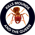 Circular graphic showing a close-up photo of a red ant with surrounding text 'Kills mounds and the queen'