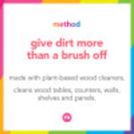 Square marketing graphic with Method logo and headline 'give dirt more than a brush off' plus product usage text