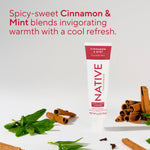 Native cinnamon & mint toothpaste tube displayed with cinnamon sticks and mint leaves and descriptive flavor text above