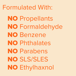 Ingredient claims panel listing NO propellants, formaldehyde, benzene, phthalates, parabens, SLS/SLES and ethylhexanol in bold orange text.