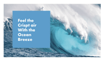 Ocean wave background with blue text box reading Feel the Crisp† air With the Ocean Breeze as a product lifestyle graphic.
