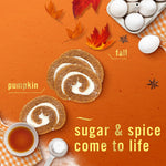 Autumn-themed flatlay with pumpkin roll slices, spices, eggs and text 'sugar & spice come to life' promoting pumpkin scent