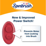 Feature graphic for Spinbrush Kids showing an improved power switch with an arrow and text about preventing water from leaking into the brush