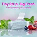 Stack of translucent breath strips with mint leaves, berries and a headline reading Tiny Strip. Big Fresh.