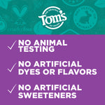 Graphic panel with Tom’s of Maine logo and checklist stating no animal testing, no artificial dyes or flavors, no artificial sweeteners