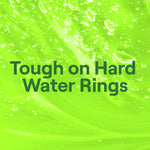 Bright green textured background with large text reading "Tough on Hard Water Rings"