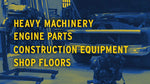 Blue-tinted workshop scene with yellow overlay text reading “HEAVY MACHINERY ENGINE PARTS CONSTRUCTION EQUIPMENT SHOP FLOORS”.